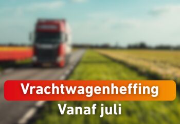Vrachtwagenheffing vanaf 1 juli 2026